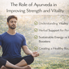 The Role of Ayurveda in Improving Strength and Vitality